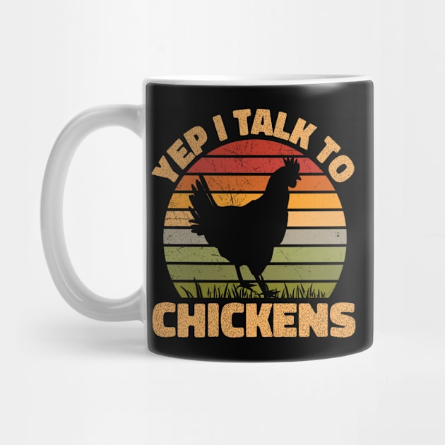 Yep I Talk To Chickens Funny Retro Chicken Lover gift by angel